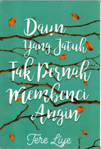 Image of Daun yang jatuh tidak pernah membenci angin