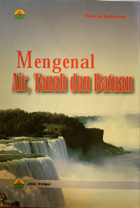 Image of Mengenal air, tanah dan batuan