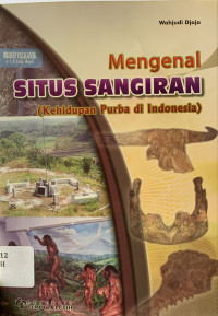 Image of Mengenal situs sangiran (kehidupan purba di indonesia)