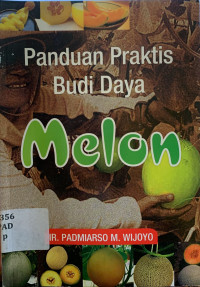 Image of Panduan praktis budi daya melon